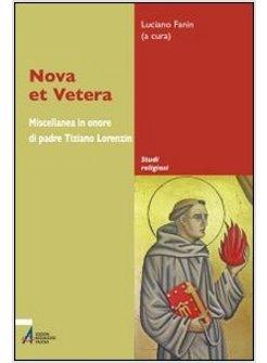 NOVA ET VETERA. MISCELLANEA IN ONORE DI PADRE TIZIANO LORENZIN