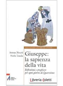 GIUSEPPE. LA SAPIENZA DELLA VITA. RIFLESSIONI E PREGHIERE