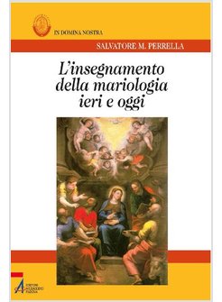 L'INSEGNAMENTO DELLA MARIOLOGIA IERI E OGGI 