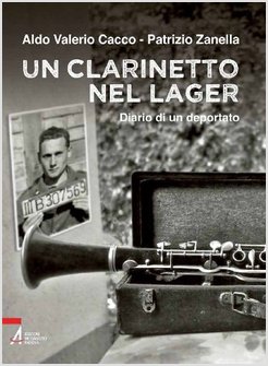CLARINETTO NEL LAGER. DIARIO DI PRIGIONIA 1943-1945 (UN)