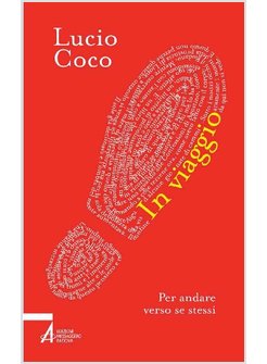 IN VIAGGIO. PER ANDARE VERSO SE STESSI