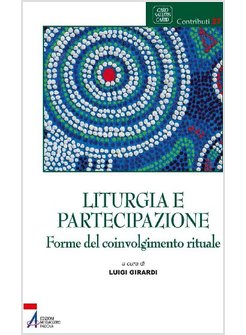 LITURGIA E PARTECIPAZIONE. FORME DEL COINVOLGIMENTO SPIRITUALE