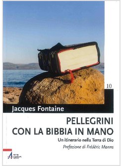 PELLEGRINI CON LA BIBBIA IN MANO. UN ITINERARIO NELLA TERRA DI DIO