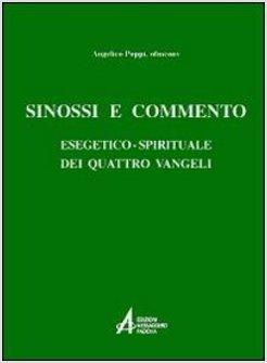 SINOSSI E COMMENTO ESEGETICO-SPIRITUALE DEI QUATTRO VANGELI