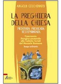 PREGHIERA DELLA CHIESA. MEDITATA, PREDICATA, TESTIMONIATA. COMMENTO