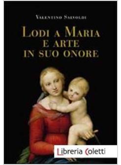 LODI A MARIA E ARTE IN SUO ONORE