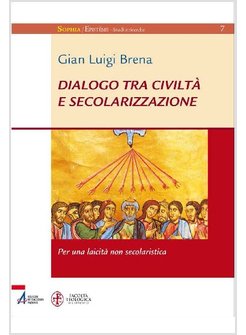 DIALOGO TRA CIVILTA' E SECOLARIZZAZIONE