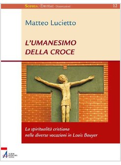 L'UMANESIMO DELLA CROCE. LA SPIRITUALITA' CRISTIANA NELLE DIVERSE VOCAZIONI