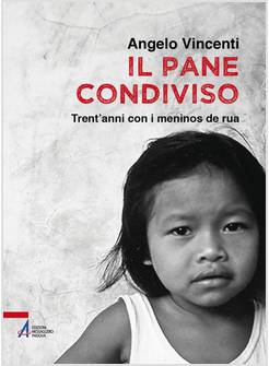 IL PANE CONDIVISO TRENT'ANNI CON I MENINOS DE RUA