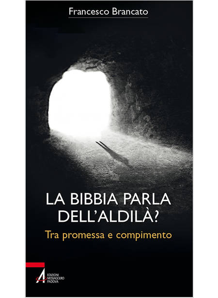 LA BIBBIA PARLA DELL'ALDILA'? TRA PROMESSA E COMPIMENTO