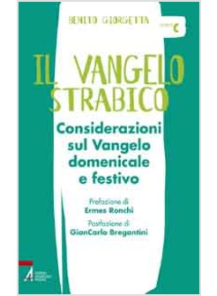 IL VANGELO STRABICO. ANNO C. CONSIDERAZIONI SUL VANGELO DOMENICALE E FESTIVO