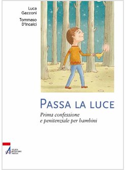 PASSA LA LUCE. PRIMA CONFESSIONE E PENITENZIALE PER BAMBINI