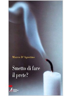 SMETTO DI FARE IL PRETE?