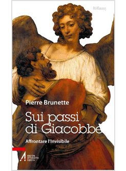 SUI PASSI DI GIACOBBE. AFFRONTARE L'INVISIBILE