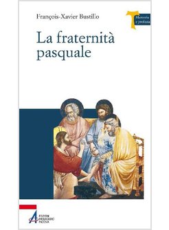 LA FRATERNITA' PASQUALE. RACCONTARE LA VITA COMUNITARIA