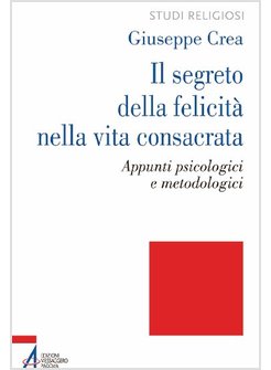 IL SEGRETO DELLA FELICITA' NELLA VITA CONSACRATA