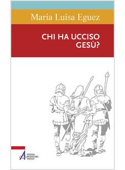 CHI HA UCCISO GESU'?