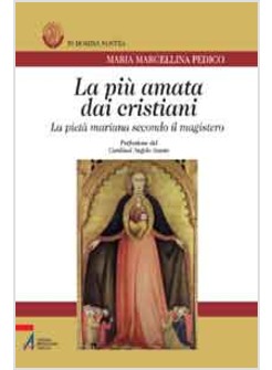 LA PIU' AMATA DAI CRISTIANI. LA PIETA' MARIANA SECONDO IL MAGISTERO