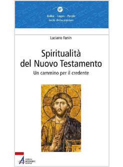 SPIRITUALITA' DEL NUOVO TESTAMENTO. UN CAMMINO PER IL CREDENTE