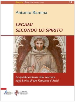 LEGAMI SECONDO LO SPIRITO. LA QUALITA' CRISTIANA DELLE RELAZIONI NEGLI SCRITTI