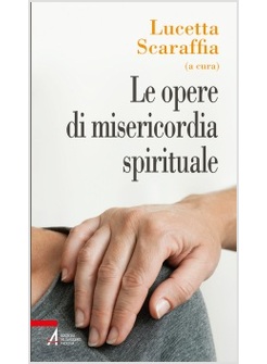 LE OPERE DI MISERICORDIA SPIRITUALE