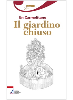 IL GIARDINO CHIUSO. UN  FRATE CARMELITANO