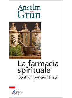 LA FARMACIA SPIRITUALE CONTRO I PENSIERI TRISTI