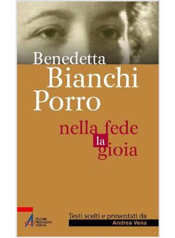 BENEDETTA BIANCHI PORRO NELLA FEDE LA GIOIA