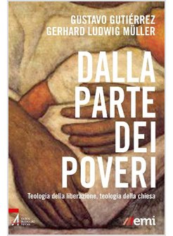 DALLA PARTE DEI POVERI TEOLOGIA DELLA LIBERAZIONE TEOLOGIA DELLA CHIESA