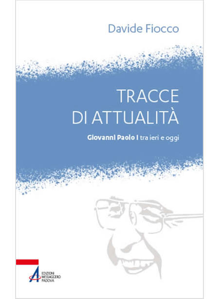 TRACCE DI ATTUALITA' GIOVANNI PAOLO I TRA IERI E OGGI