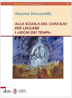 ALLA SCUOLA DEL CONCILIO PER LEGGERE I «SEGNI DEI TEMPI»