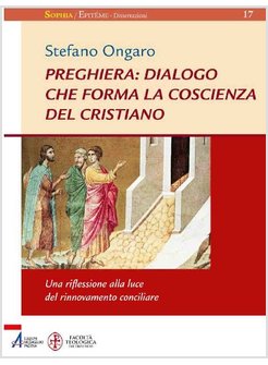 PREGHIERA: DIALOGO CHE FORMA LA COSCIENZA DEL CRISTIANO
