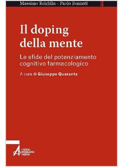 IL DOPING DELLA MENTE. LE SFIDE DEL POTENZIAMENTO COGNITIVO FARMACOLOGICO