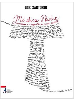 MI DICA PADRE. DOMANDE E RISPOSTE A CUORE APERTO