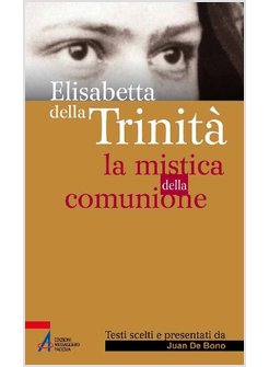 ELISABETTA DELLA TRINITA'. DIO NEL CUORE DELL'UOMO