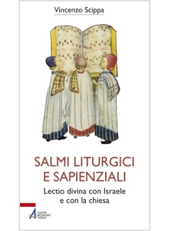 SALMI LITURGICI E SAPIENZALI. LECTIO DIVINA CON ISRAELE E CON LA CHIESA