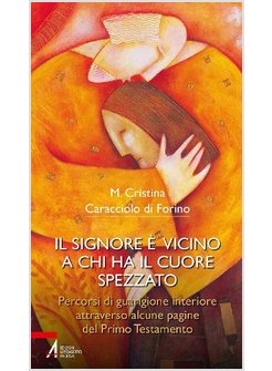 IL SIGNORE E' VICINO A CHI HA IL CUORE SPEZZATO