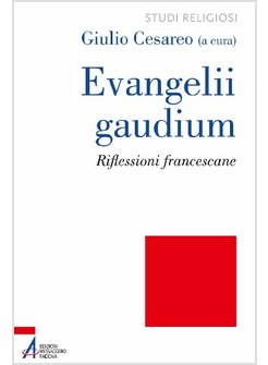EVANGELII GAUDIUM. RIFLESSIONI FRANCESCANE