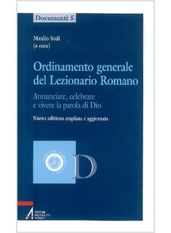 ORDINAMENTO GENERALE DEL LEZIONARIO ROMANO. ANNUNCIARE, CELEBRARE E VIVERE