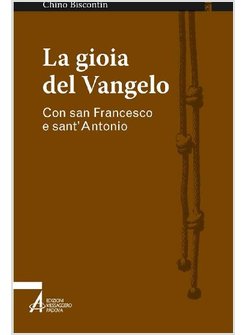 LA GIOIA DEL VANGELO CON SAN FRANCESCO E SANT'ANTONIO