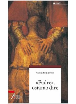 "PADRE" OSIAMO DIRE