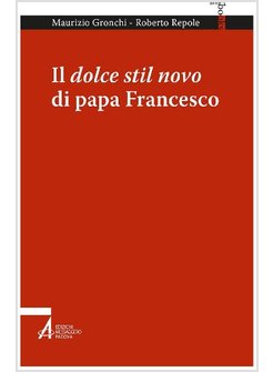 IL DOLCE STIL NOVO DI PAPA FRANCESCO