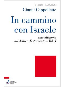 IN CAMMINO CON ISRAELE. INTRODUZIONE ALL'ANTICO TESTAMENTO. VOL. 1