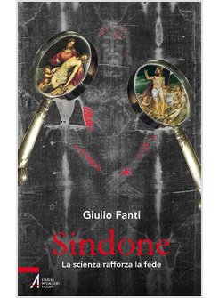 SINDONE LA SCIENZA RAFFORZA LA FEDE