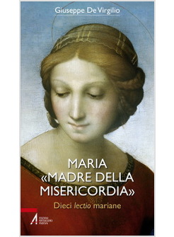 MARIA "MADRE DELLA MISERICORDIA". DIECI LECTIO MARIANE