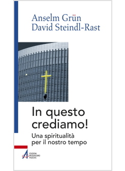 IN QUESTO CREDIAMO! UNA SPIRITUALITA' PER IL NOSTRO TEMPO