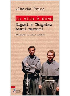 LA VITA E' DONO. MIGUEL E ZBIGNIEW BEATI MARTIRI 