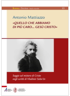 "QUELLO CHE ABBIAMO DI PIU' CARO... GESU' CRISTO". SAGGIO SUL MISTERO DI CRISTO 