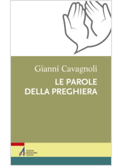 LE PAROLE DELLA PREGHIERA