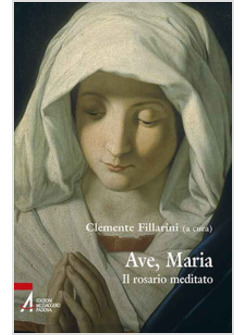 AVE MARIA. IL ROSARIO MEDITATO